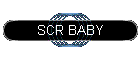 SCR BABY