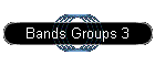 Bands Groups 3