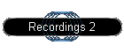 Recordings 2