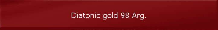 Diatonic gold 98 Arg.
