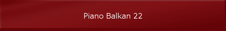 Piano Balkan 22
